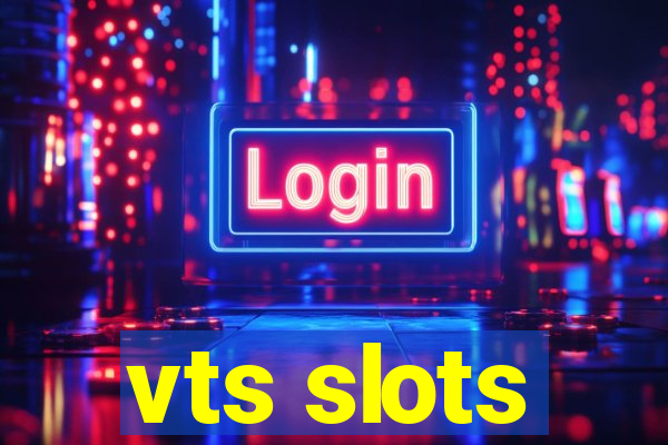 vts slots